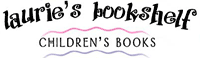 Laurie's Bookshelf: children's books